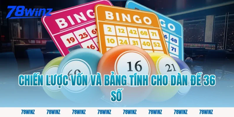 Chiến lược vốn và bảng tính cho dàn đề 36 số