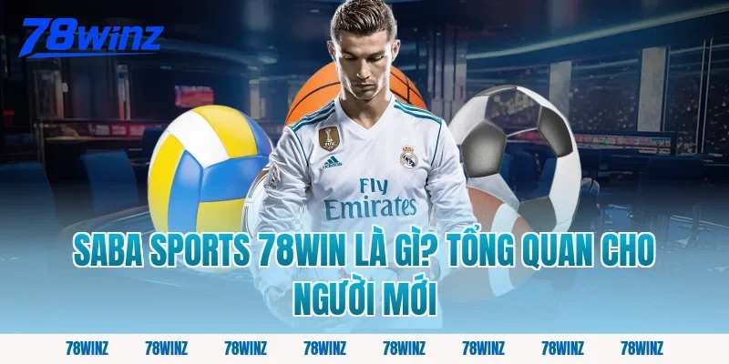 saba sports 78win là gì? Tổng quan cho người mới